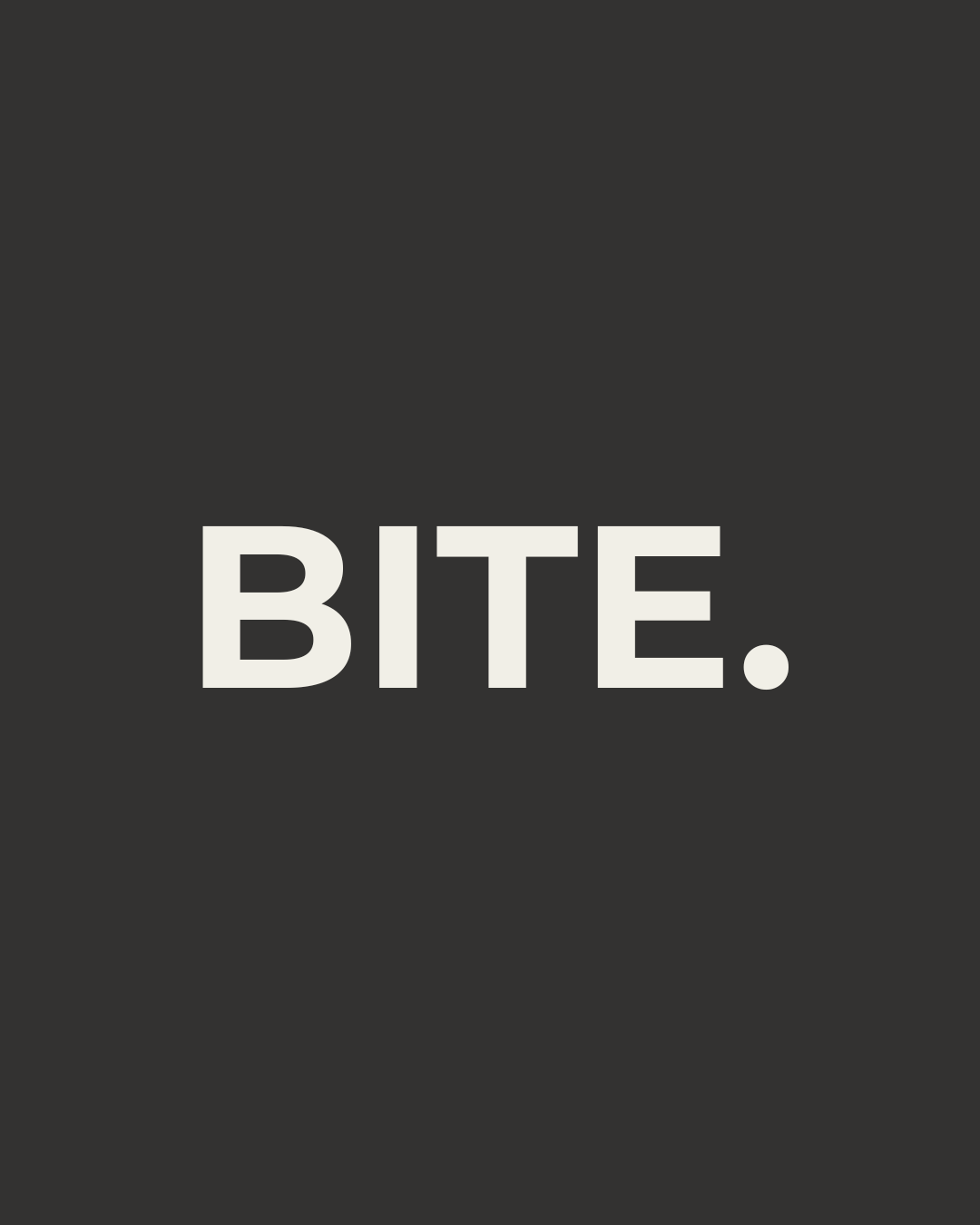 BITE.