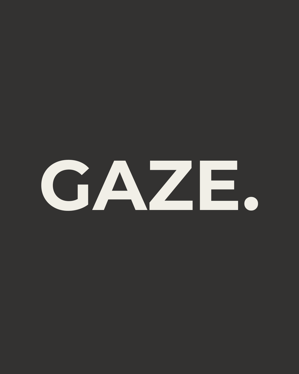 GAZE.